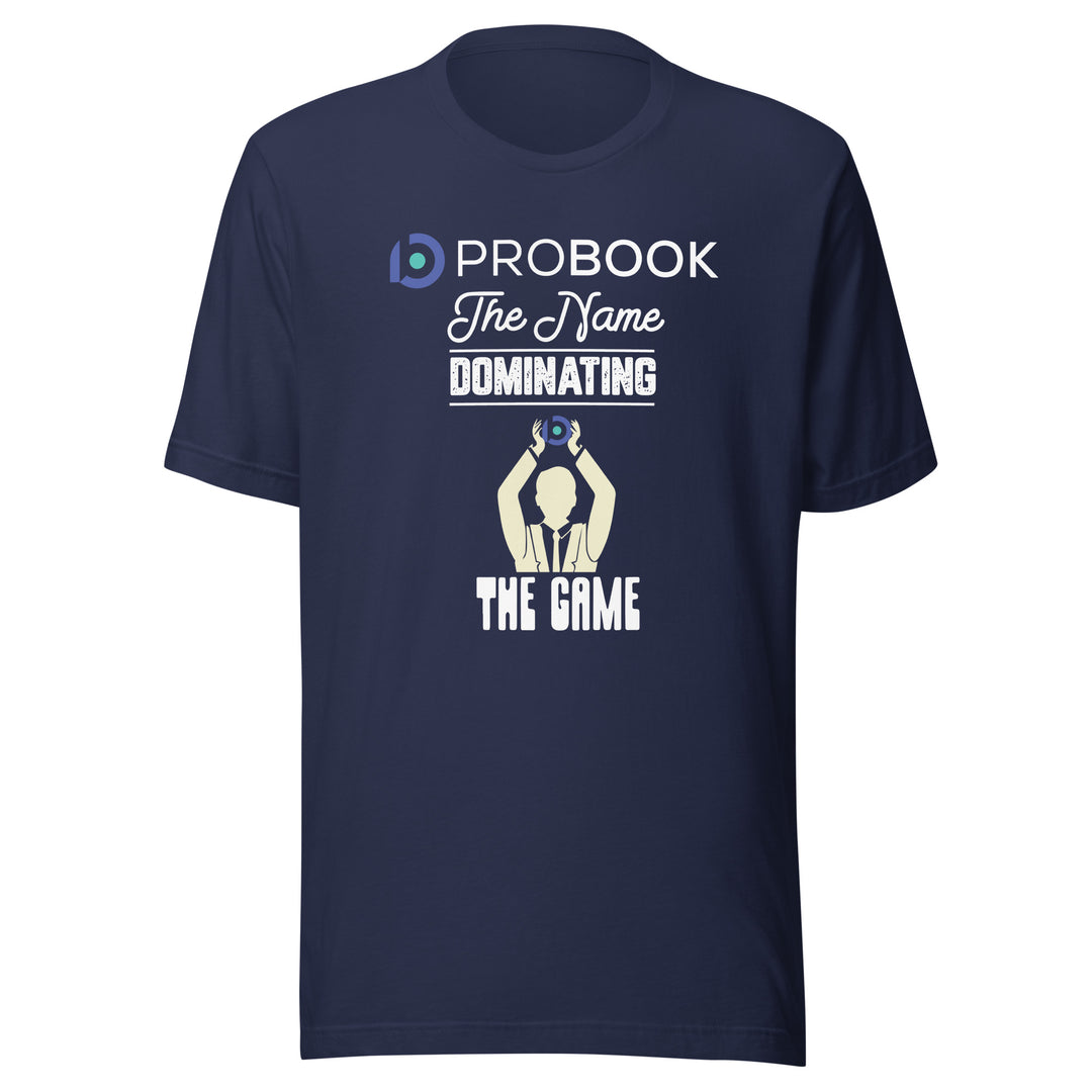 Probook Funny  T-Shirt - Dominating The Game